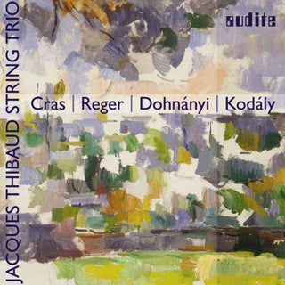 the album cover for Cras / Reger / Dohnanyi / Kodaly - String Trios