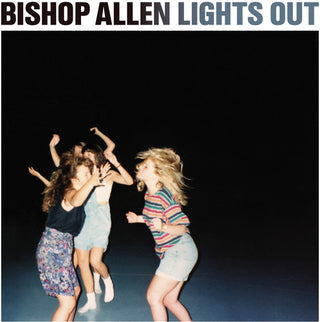 Bishop Allen- Lights Out