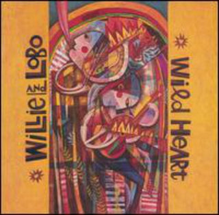the album cover for Willie & Lobo - Wild Heart