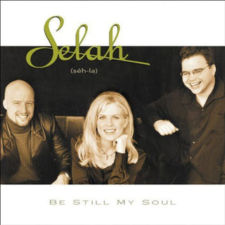 the album cover for Selah - Be Still My Soul