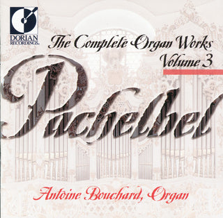 the album cover for Antoine Bouchard - Complete Organ Works 3