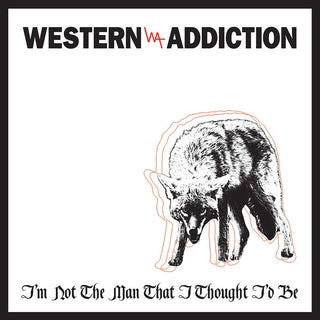 the album cover for Western Addiction - I'm Not the Man That I Thought I'd Be