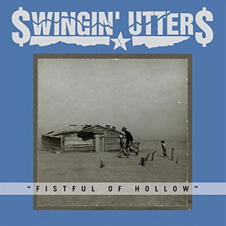 the album cover for Swingin Utters - Fistful Of Hollow [Vinyl]