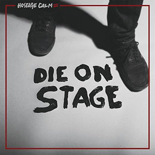 Hostage Calm- Die on Stage