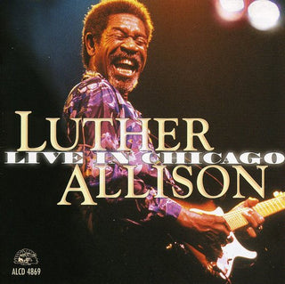 the album cover for Luther Allison - Live in Chicago