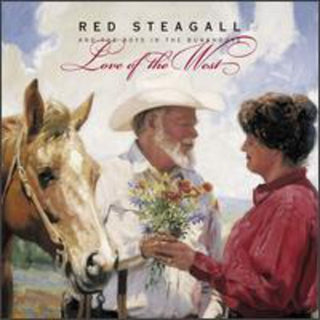 the album cover for Red Steagall & The Boys In The Bunkhouse - Love of the West