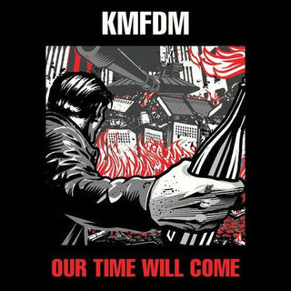 KMFDM- Our Time Will Come