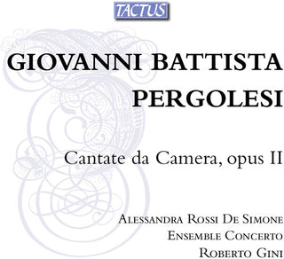 the album cover for Pergolesi / Rossi De Simone / Ens Concerto / Gini - Cantate Da Camera 2