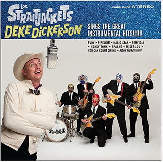 the album cover for Los Straitjackets - Deke Dickerson Sings the Great Instrumental Hits