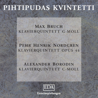 the album cover for Borodin / Bruch / Nordgren / Pihtipudas - Piano Quintet in C