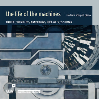 the album cover for Vladimir Stoupel - Life of the Machines