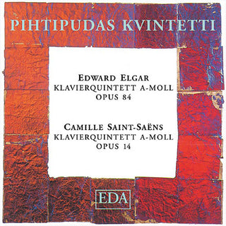 the album cover for Elgar / Saint-Seans / Pihtipudas Quintet - Piano Quintet in a Major