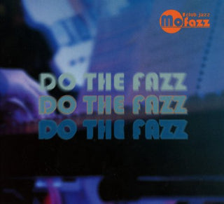 the album cover for Mo Fazz - Mo 'Fazz: Do the Fazz