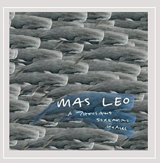 the album cover for Mas Leo - Thousand Screaming Whales