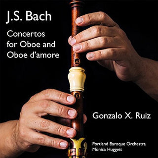 the album cover for J Bach S / Ruiz / Portland Baroque Orch / Huggett - Concertos for Oboe & Oboe D'amore