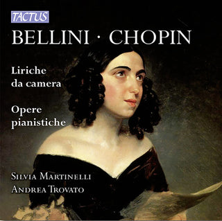 the album cover for Bellini / Chopin / Martinelli / Trovato - Vocal Chamber Music & Pno Works