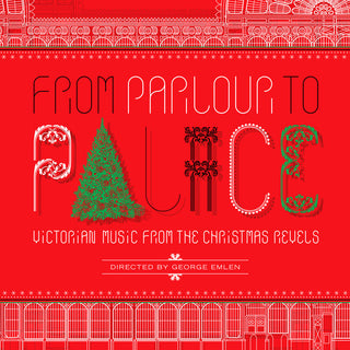 the album cover for Christmas Revels - From Parlour to Palace: Victorian Music from the