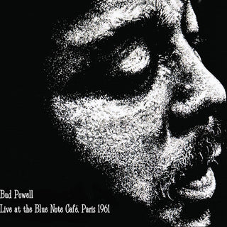 the album cover for Bud Powell - Live At The Blue Note Cafe, Paris 1961