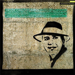the album cover for Diego Flores / Sabatier,William / Perez,Ciro - Desde Carlos Gardel-Cancionero Porteno