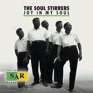 the album cover for Soul Stirrers - Joy in My Soul: The Complete Sar Recordings
