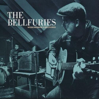 Bellfuries- Workingman's Bellfuries