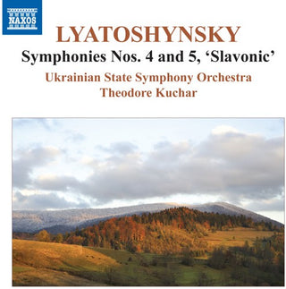 the album cover for Lyatoshynsky / Kuchar / Ukrainian So Orch - Syms 4 & 5 Slavonic
