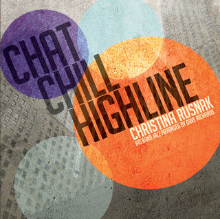 the album cover for Christina Rusnak - Chat Chill Highline