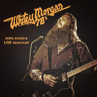 the album cover for Whitey Morgan & The 78S - Born Raised & Live from Flint