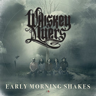 the album cover for Whiskey Myers - Early Morning Shakes