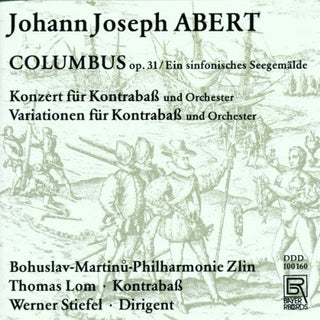 the album cover for Abert / Stiefel / Bohuslav Martinu Philharmonic - Columbus / Variations for Bass & Orchestra