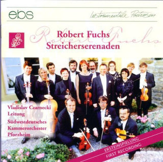 the album cover for Robert Fuchs / Czarnecki - String Serenades