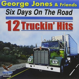 the album cover for George Jones - Six Days on the Road: 12 Truckin Hits