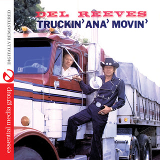 the album cover for Del Reeves - Truckin Ana Movin [Remastered]