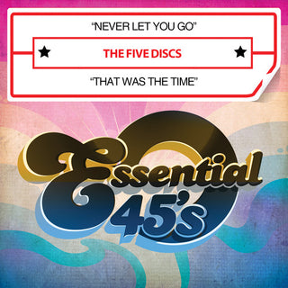 the album cover for The Five Discs - Never Let You Go / That Was Time