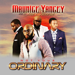 the album cover for Maurice Yancey and One Accord - Not Your Ordinary