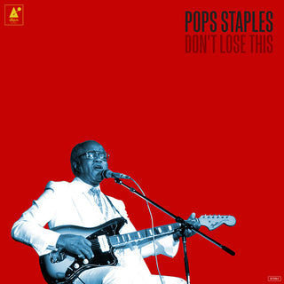 Pops Staples- Don't Lose This
