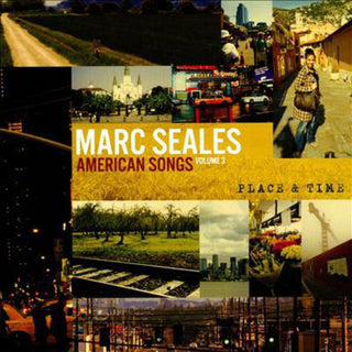 the album cover for Marc Seales - American Songs: Volume 3 (Time & Place)