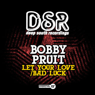 the album cover for Bobby Pruit - Let Your Love / Bad Luck