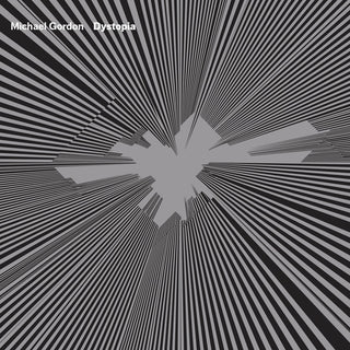 the album cover for Gordon / Los Angeles Philharmonic / Bamberger Sym - Dystopia