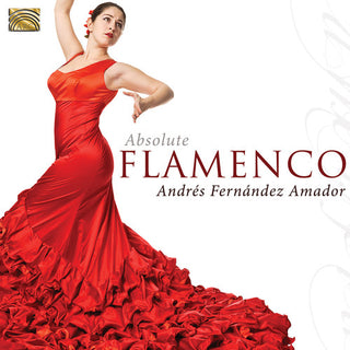 the album cover for Fernandez Andres Amador - Absolute Flamenco