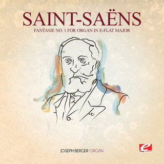 the album cover for Saint-Saens - Fantasie 1 For Organ In E-Flat Major [Remastered]