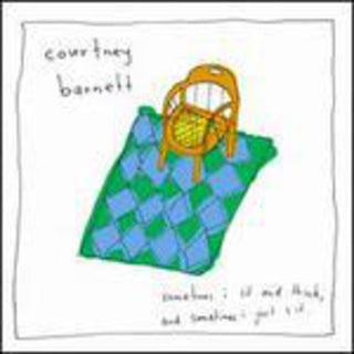 Courtney Barnett- Sometimes I Sit & Think & Sometimes I Just Sit