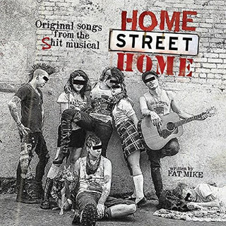 the album cover for NOFX - Home Street Home: Original Songs From The Shit Musical [Vinyl]