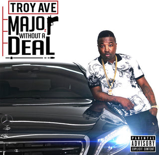the album cover for Troy Ave - Major Without a Deal