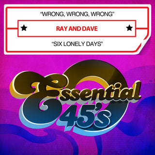 the album cover for Ray & Dave - Wrong Wrong Wrong / Six Lonely Days [Remastered]