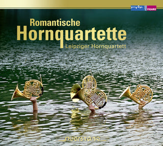 the album cover for Leipzig Horn Quartet - Romantic French Horn Quartets [Digipak]