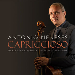 the album cover for Antonio Meneses - Capriccioso: Works for Solo Cello