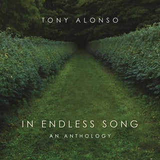 the album cover for Tony Alonso /Haugen,Marty - In Endless Song: An Anthology
