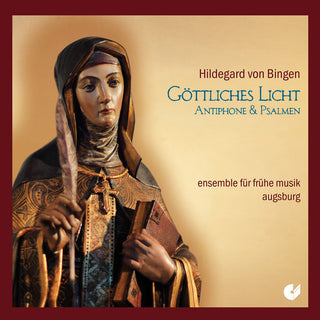the album cover for Bingen / Ensemble Fur Fruhe Musik Augsburg - Goettliches Licht - Antiphone & Psalmen