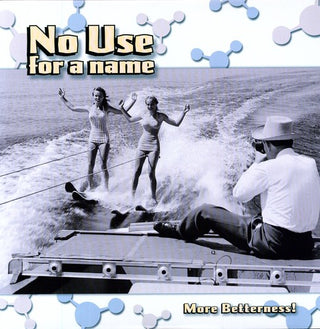 the album cover for No Use For A Name - More Betterness